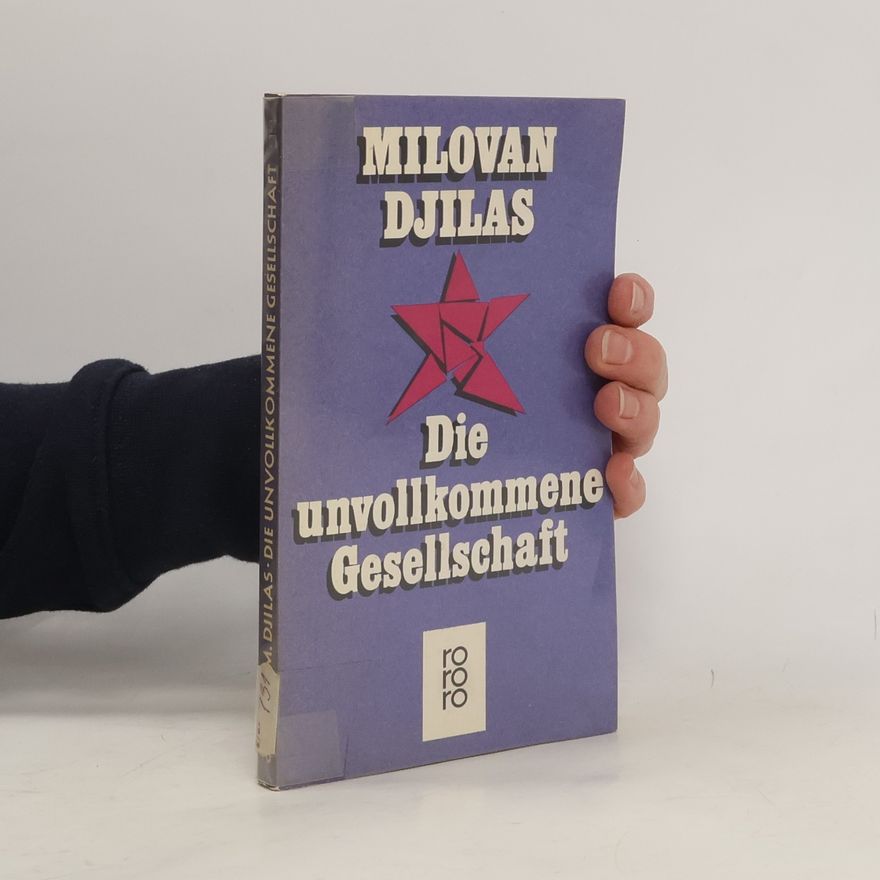 Milovan Đilas Die unvollkommene Gesellschaft