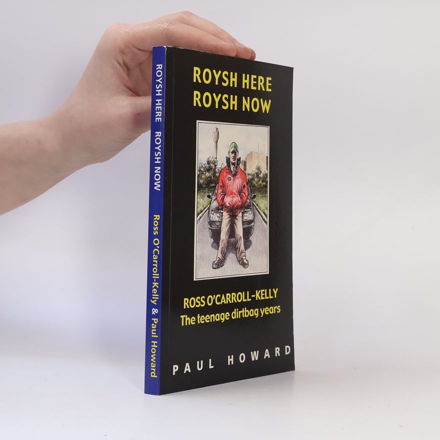 Ross O. Carroll Kelly Ross O'Carroll-Kelly: Roysh Here, Roysh Now