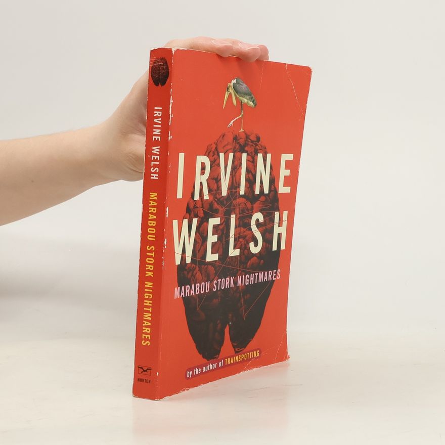 Irvine Welsh Marabou Stork Nightmares