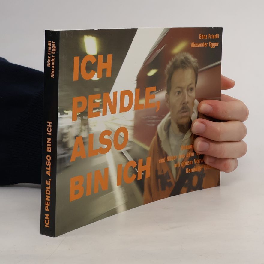 Wernie Baumeler Ich pendle, also bin ich. Kolumnen aus "20 Minuten" und Bilder aus dem Nahverkehr mit einem Vorwort von Benedikt Weibel