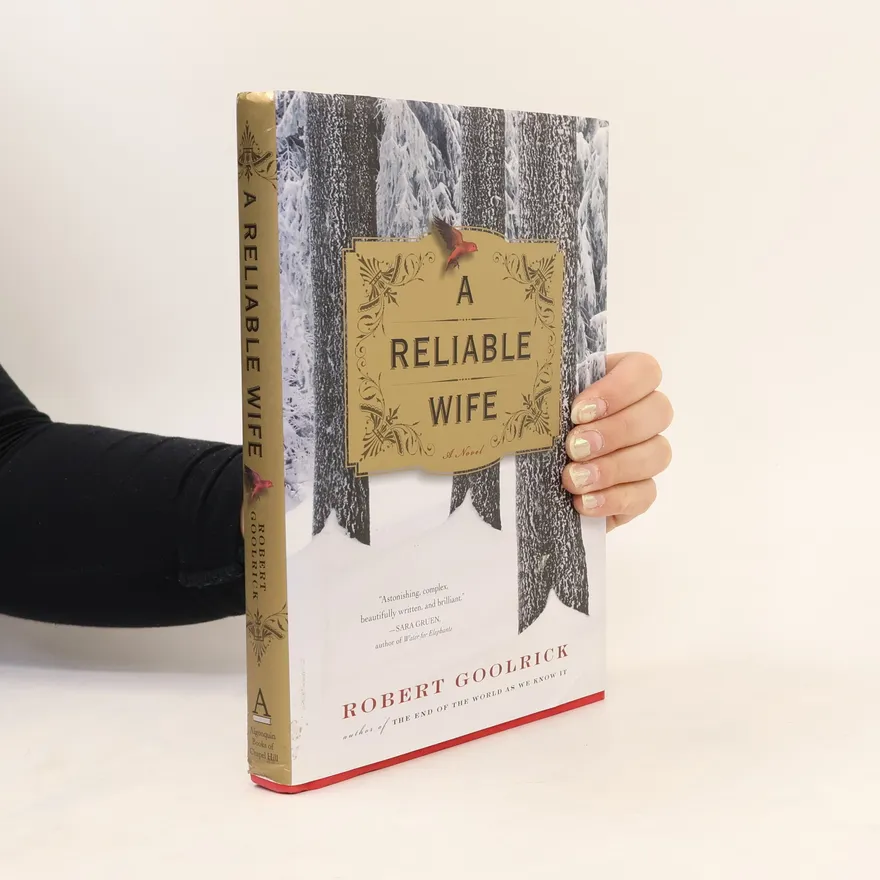 A Reliable Wife | Robert Goolrick | Book