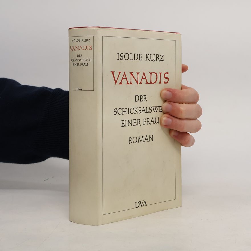 Isolde Kurz Vanadis. Der Schicksalsweg einer Frau