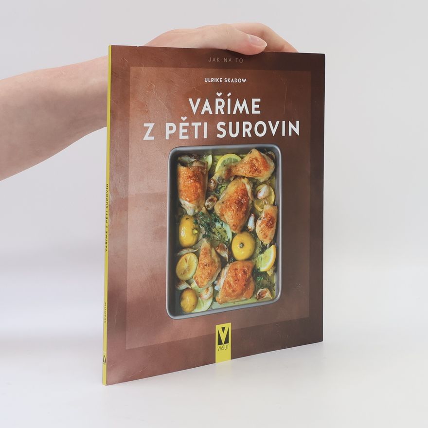 Ulrike Skadow Vaříme z pěti surovin