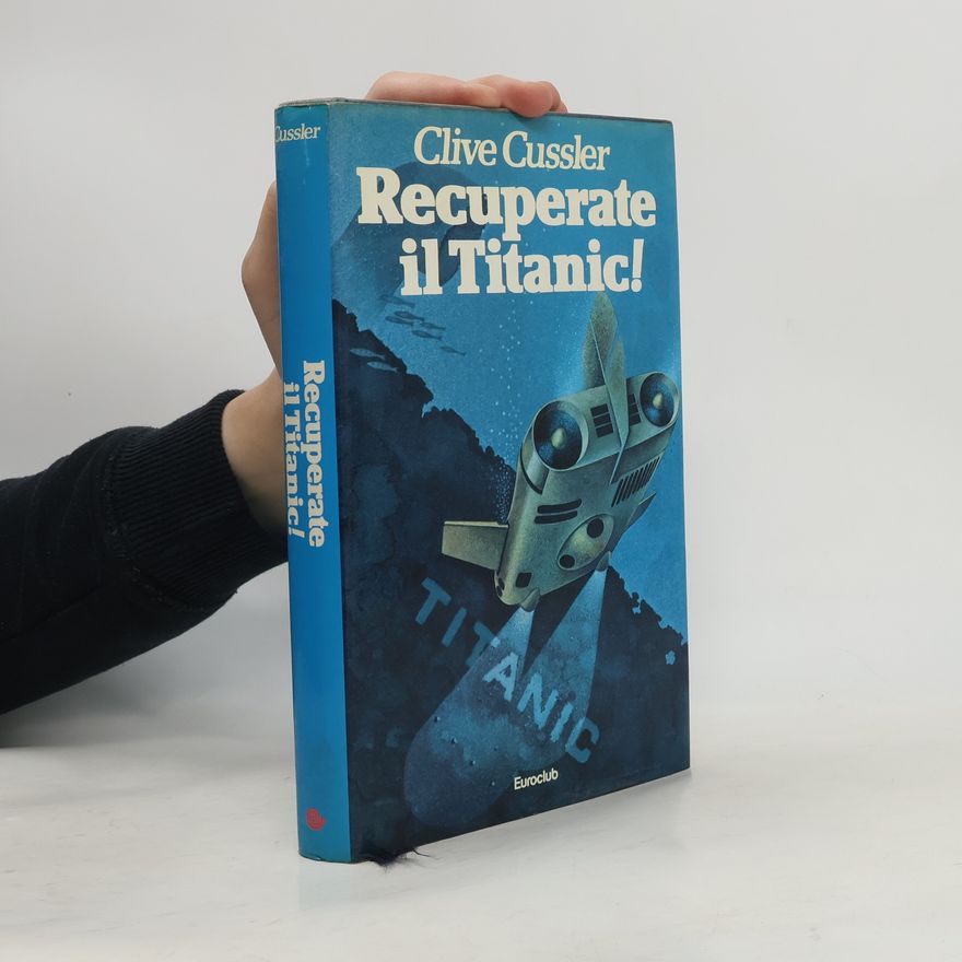Clive Cussler Recuperate il Titanic!