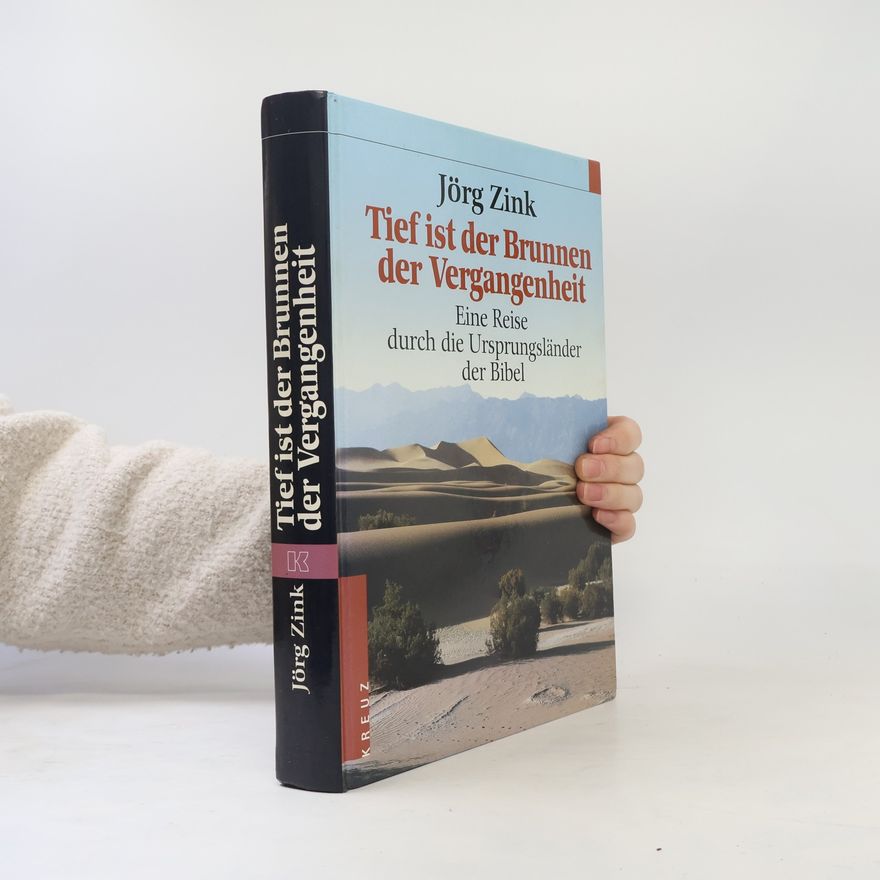 Jörg Zink Tief ist der Brunnen der Vergangenheit
