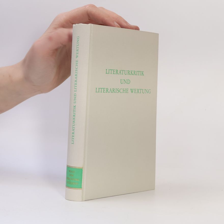 Peter Gebhardt Wege der Forschung - 334: Literaturkritik und literarische Wertung