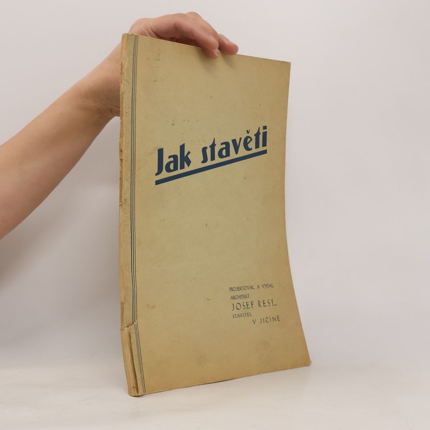Josef Resl Jak stavěti