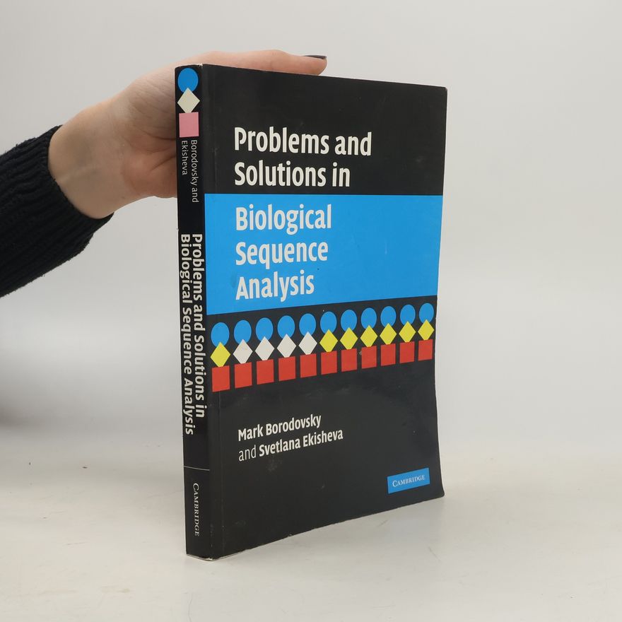 Svetlana Ekisheva Problems and Solutions in Biological Sequence Analysis