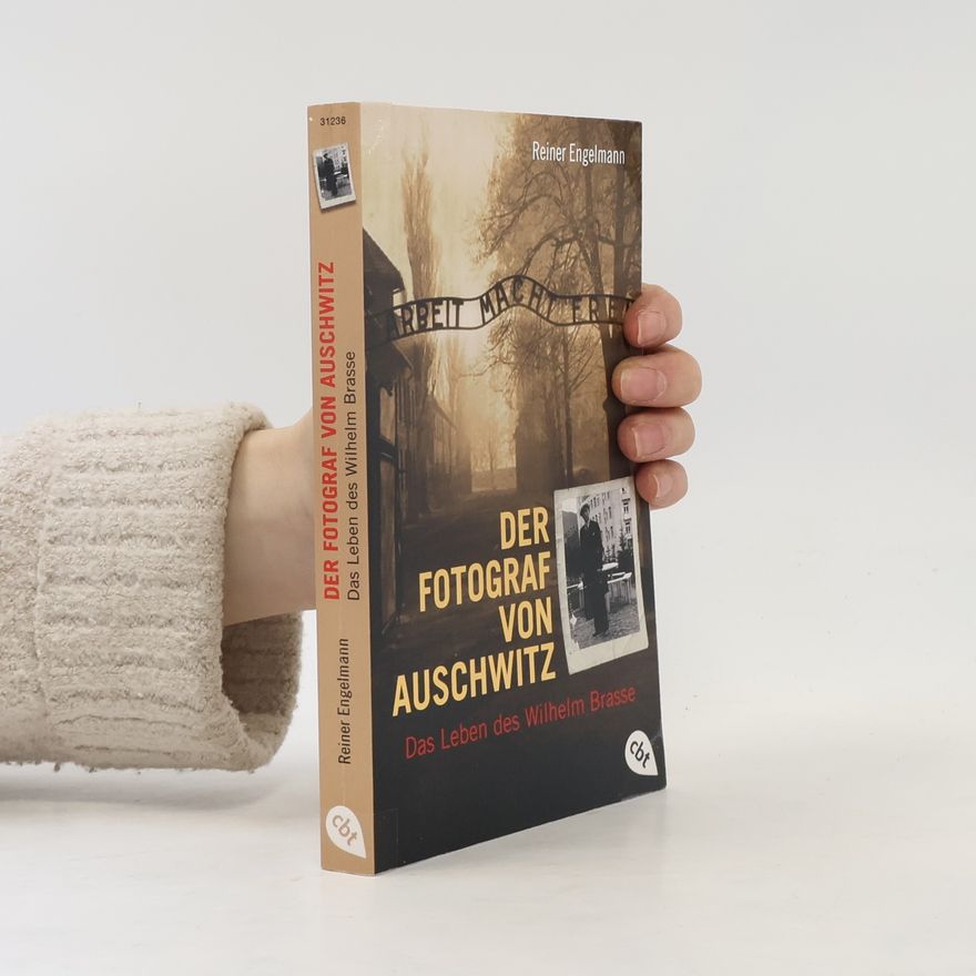 Reiner Engelmann Der Fotograf von Auschwitz