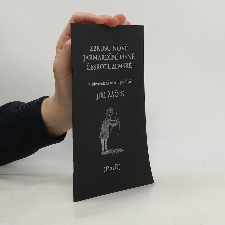 Jiří Žáček Zbrusu nové jarmareční písně českotuzemské