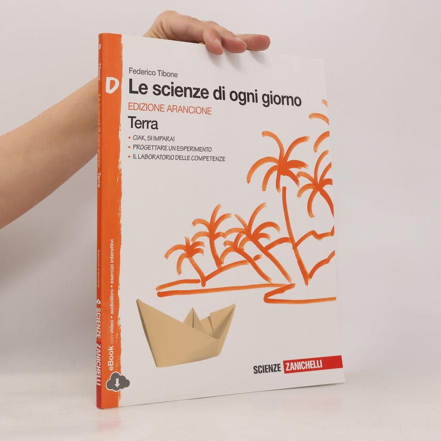 Federico Tibone Le scienze di ogni giorno. Ediz. arancione. Con laboratorio delle competenze. Vol. A-B-C-D. Per la scuola media. Con espansione online