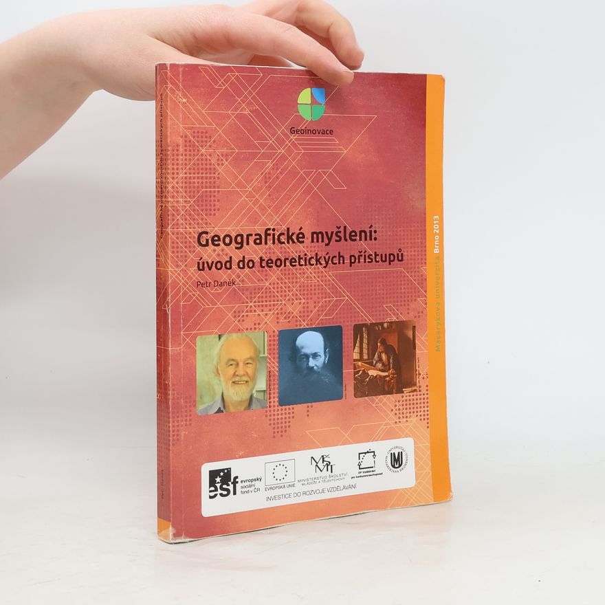 Petr Daněk Geografické myšlení: úvod do teoretických přístupů