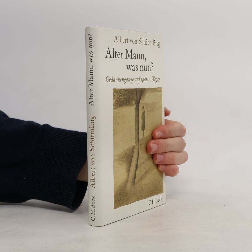Albert von Schirnding Alter Mann, was nun?