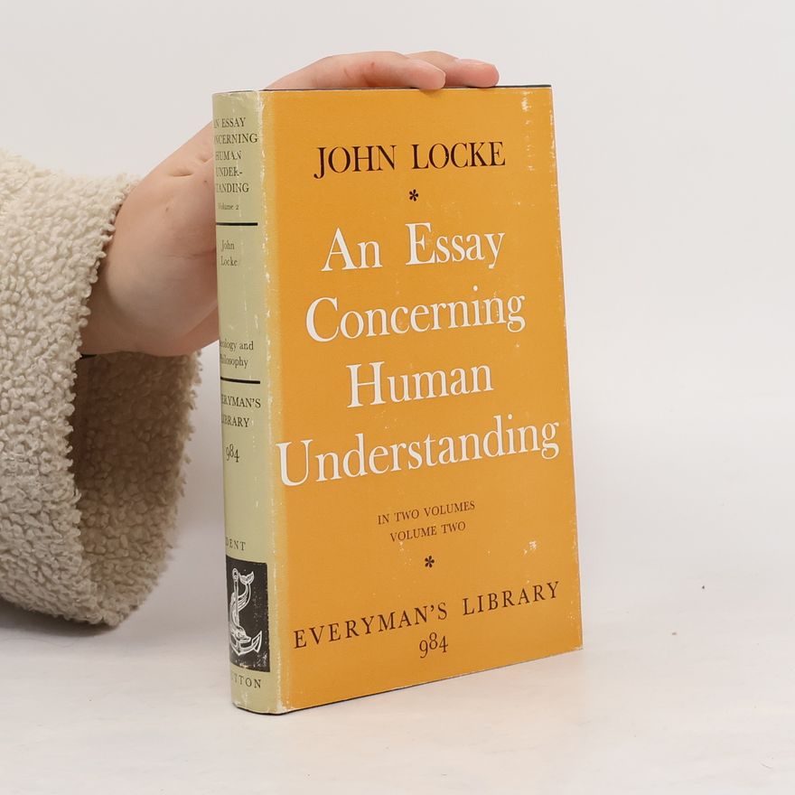 John Locke An Essay Concerning Human Understanding. Volume 2