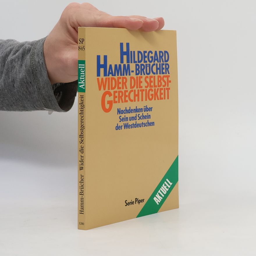 Hildegard Hamm-Brücher Wider die Selbstgerechtigkeit