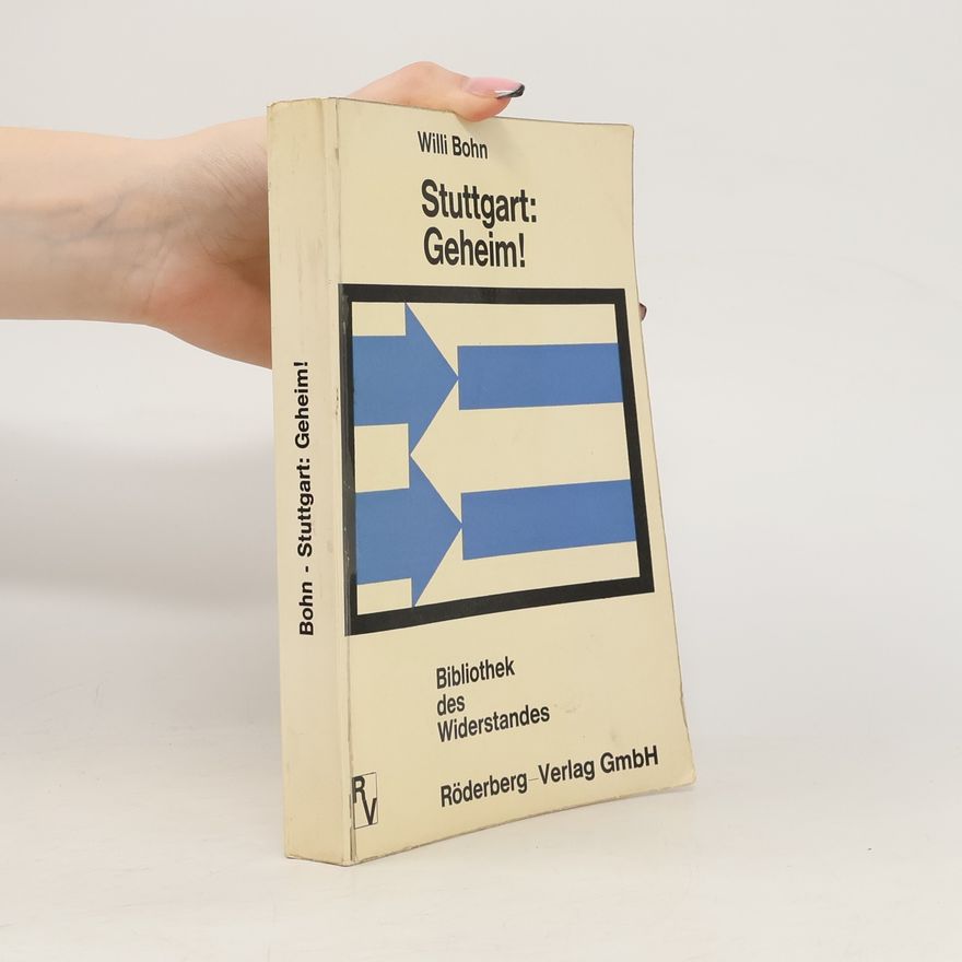 Willi Bohn Stuttgart: Geheim!