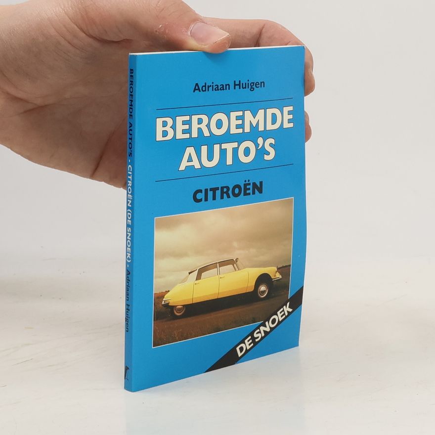 Adriaan Huigen Beroemde Auto's: Citroën