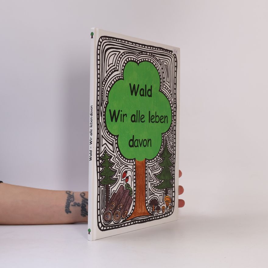 Ingwald Gschwandtl Wald. Wir alle leben davon