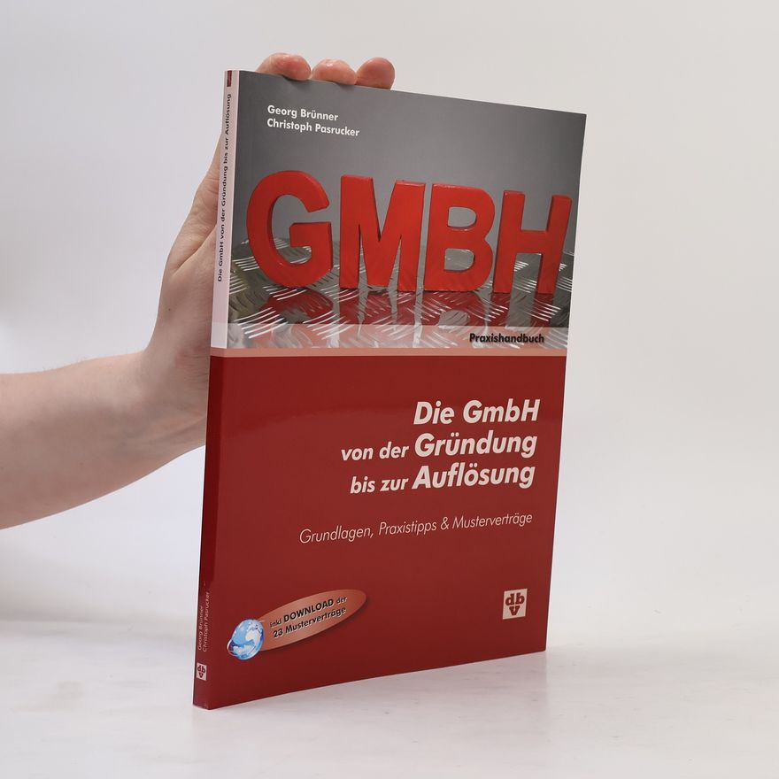 Christoph Pasrucker Die GmbH von der Gründung bis zur Auflösung