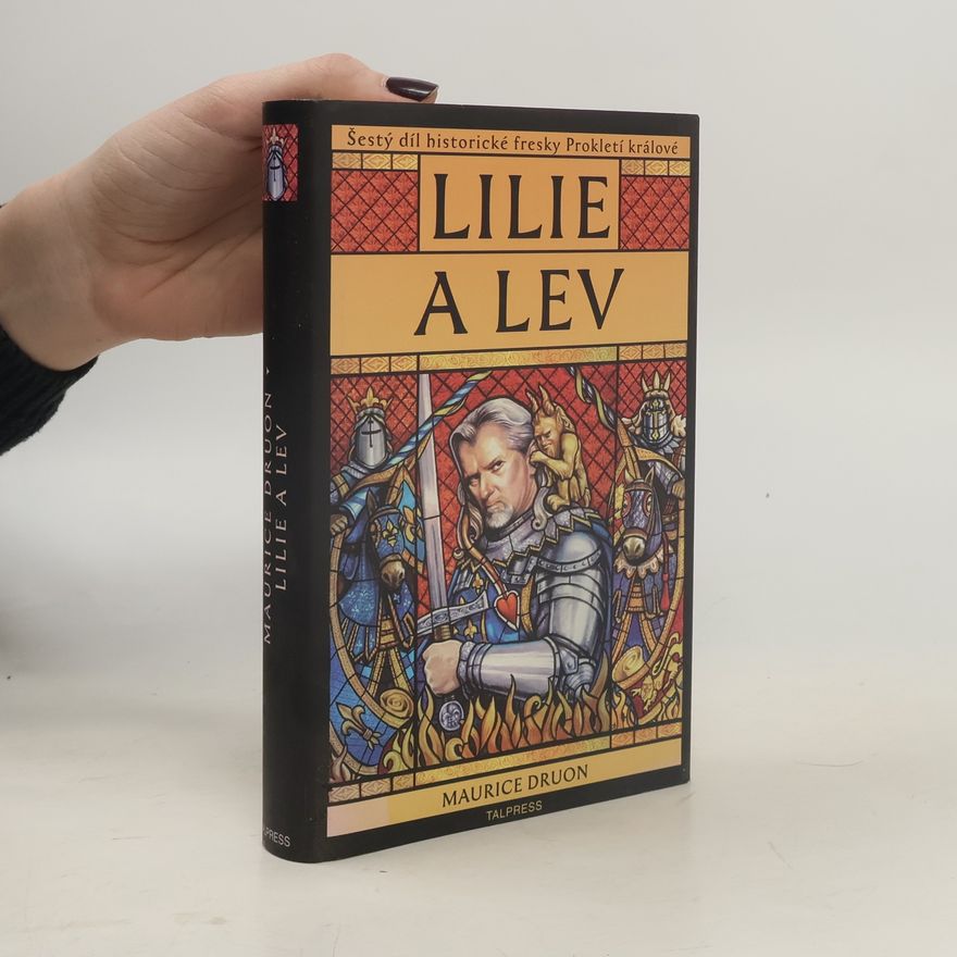 Maurice Druon Lilie a lev