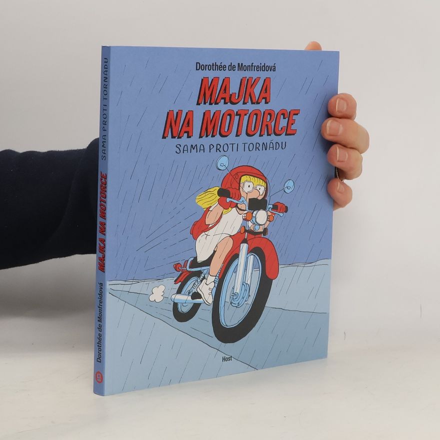 Dorothée de Monfreid Majka na motorce. Sama proti tornádu