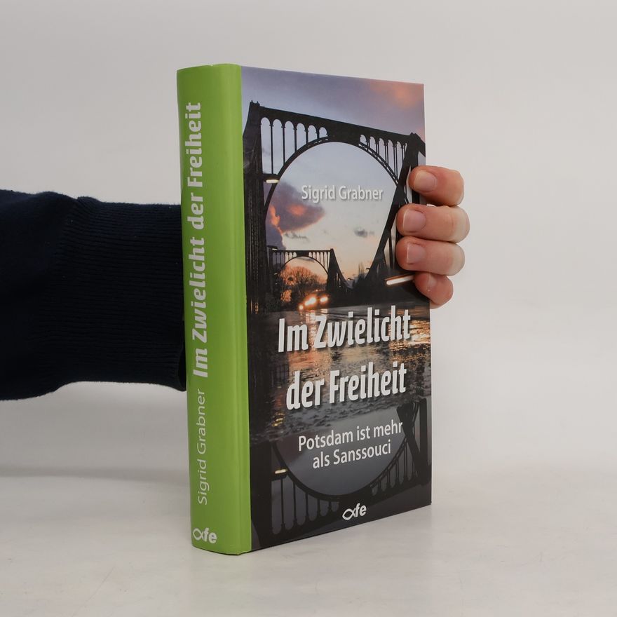 Sigrid Grabner Im Zwielicht der Freiheit