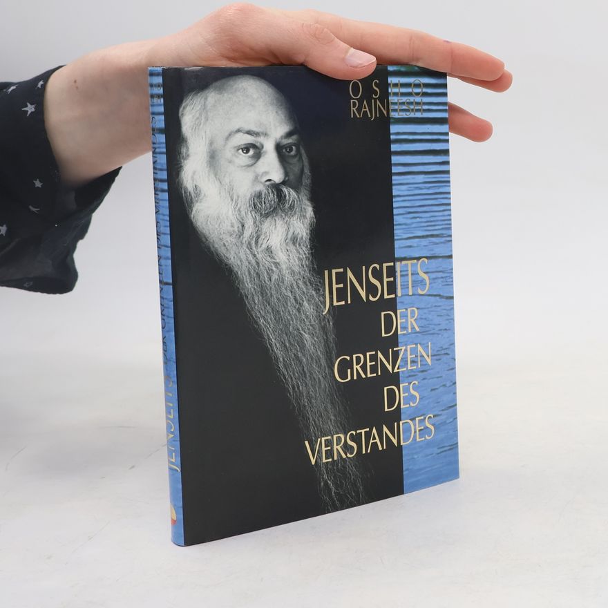 Osho Rajneesh Jenseits der Grenzen des Verstandes