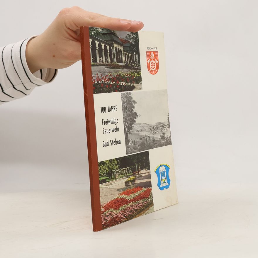 Collectif d'auteurs 100 Jahre Freiwillige Feuerwehr Bad Steben 1873-1973