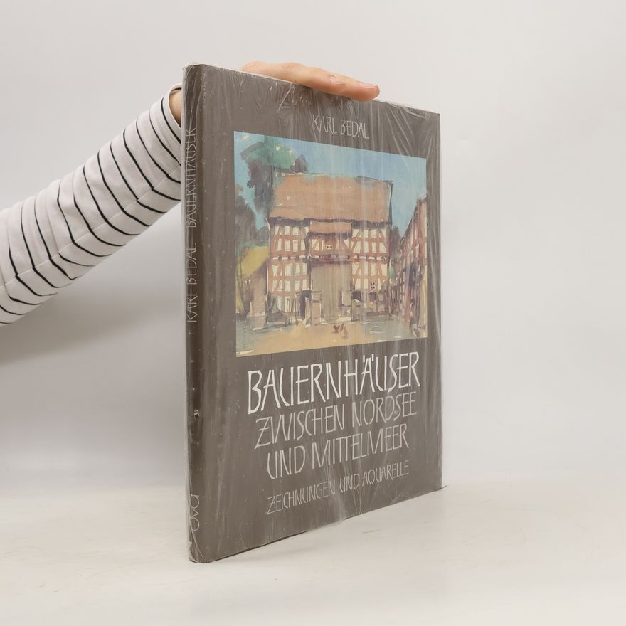 Karl Bedal Bauernhäuser zwischen Nordsee und Mittelmeer