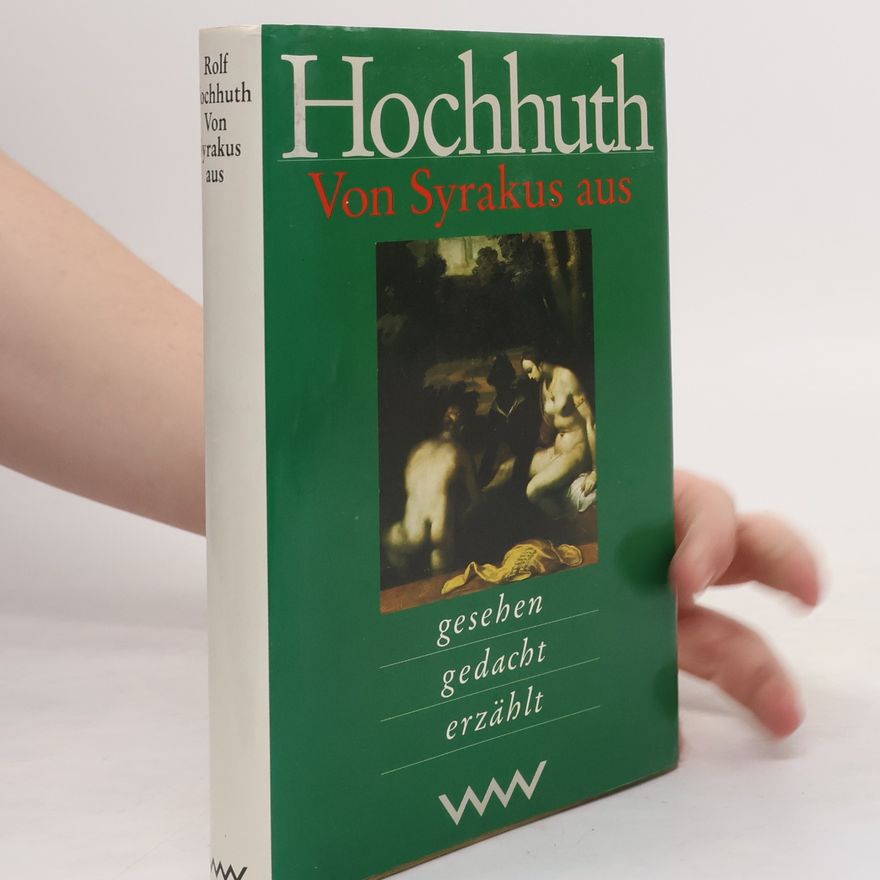 Rolf Hochnuth Von Syrakus aus