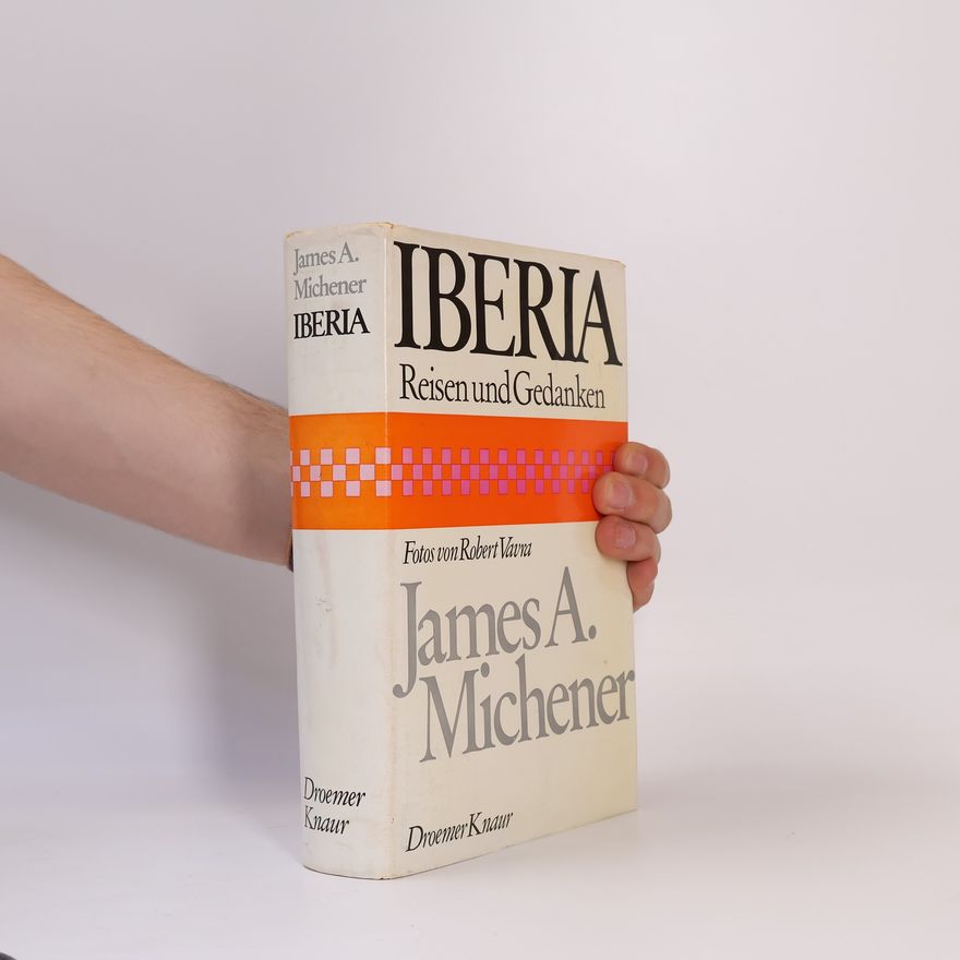 James A. Michener Iberia. Reisen und Gedanken