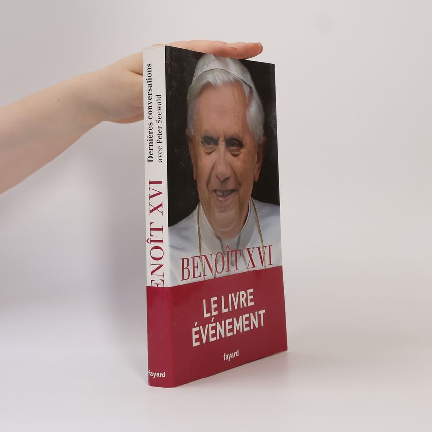 Joseph Ratzinger Benoît XVI - Dernières conversations