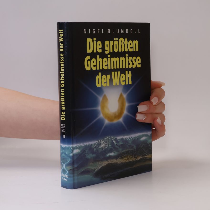 Nigel Blundell Die grössten Geheimnisse der Welt