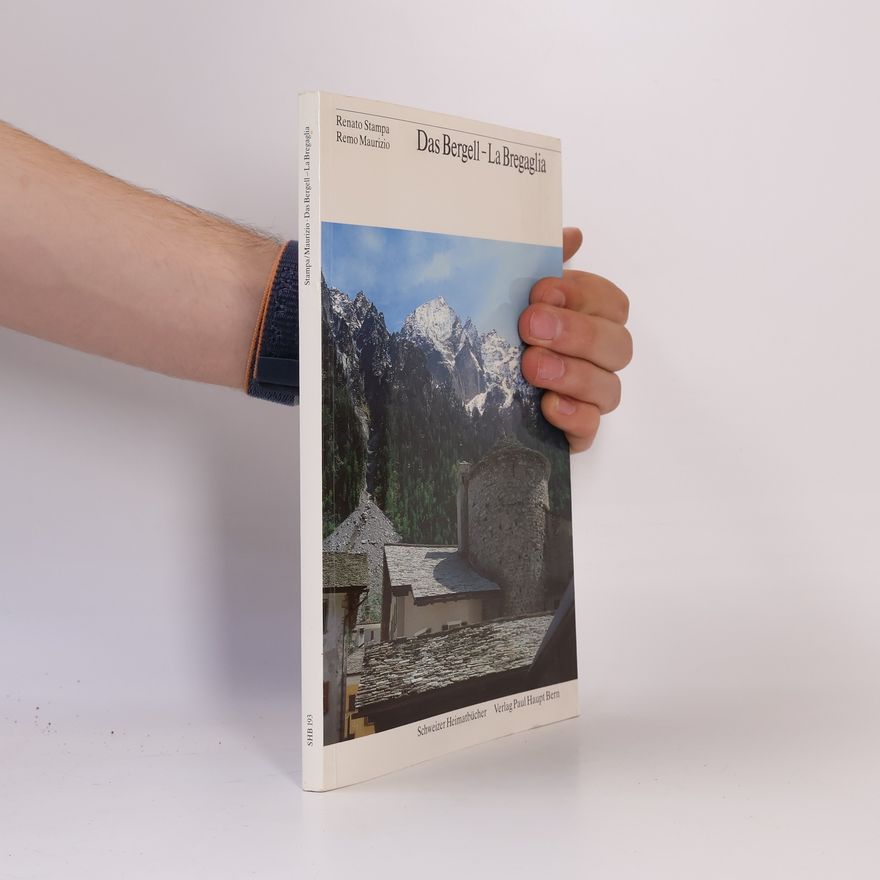 Remo Maurizio Schweizer Heimatbücher - 95: Das Bergell - La Bregaglia