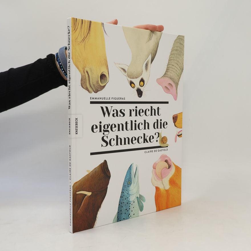 Claire de Gastold Was riecht eigentlich die Schnecke?