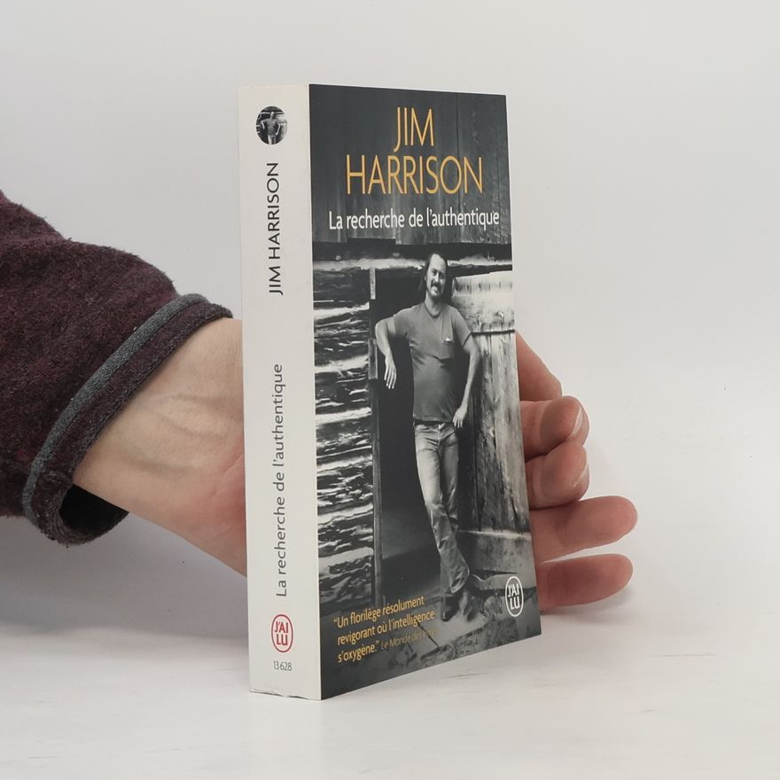 Jim Harrison La recherche de l'authentique