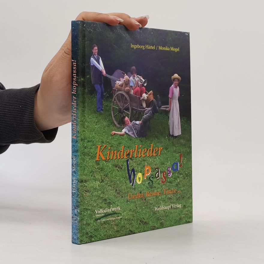 Monika Mogel Kinderlieder hopsassa: Lieder, Reime, Tänze