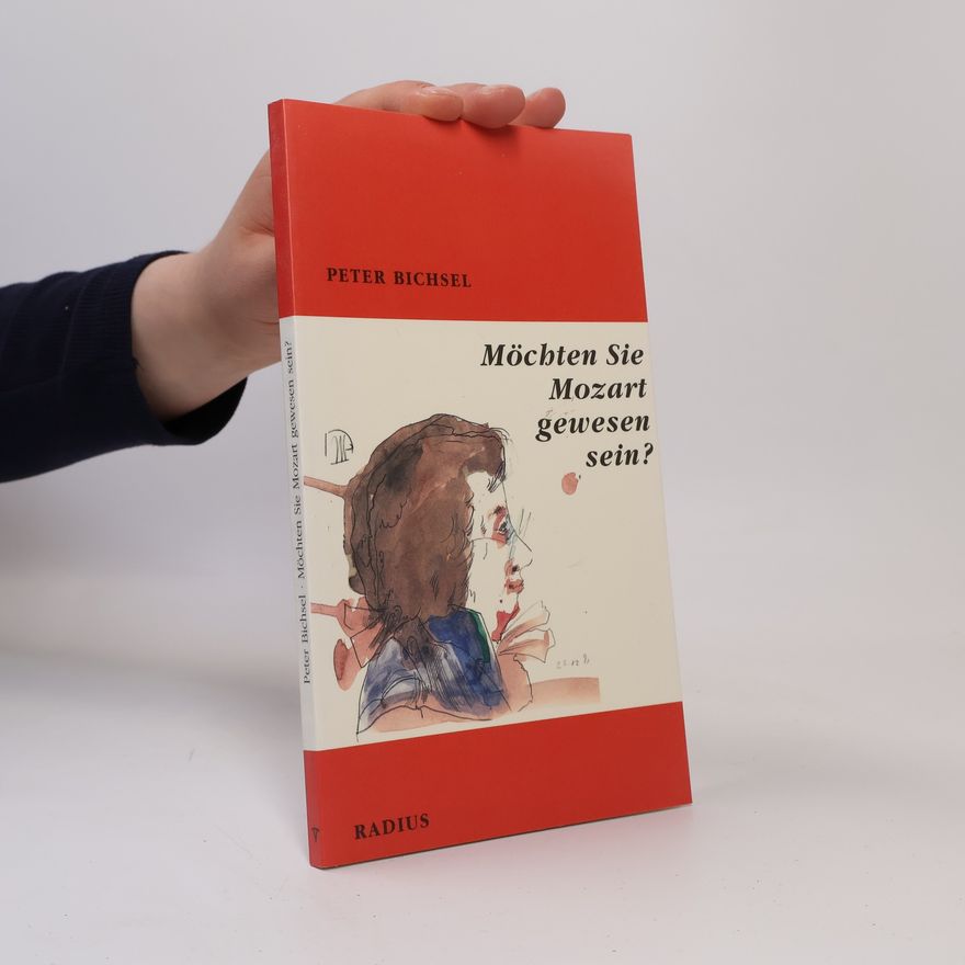 Peter Bichsel Möchten Sie Mozart gewesen sein?