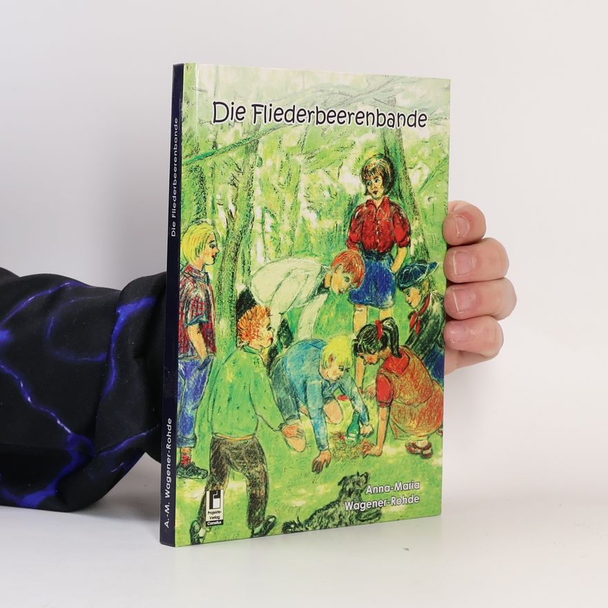 Anna Maria Wagener Rohde Die Fliederbeerenbande