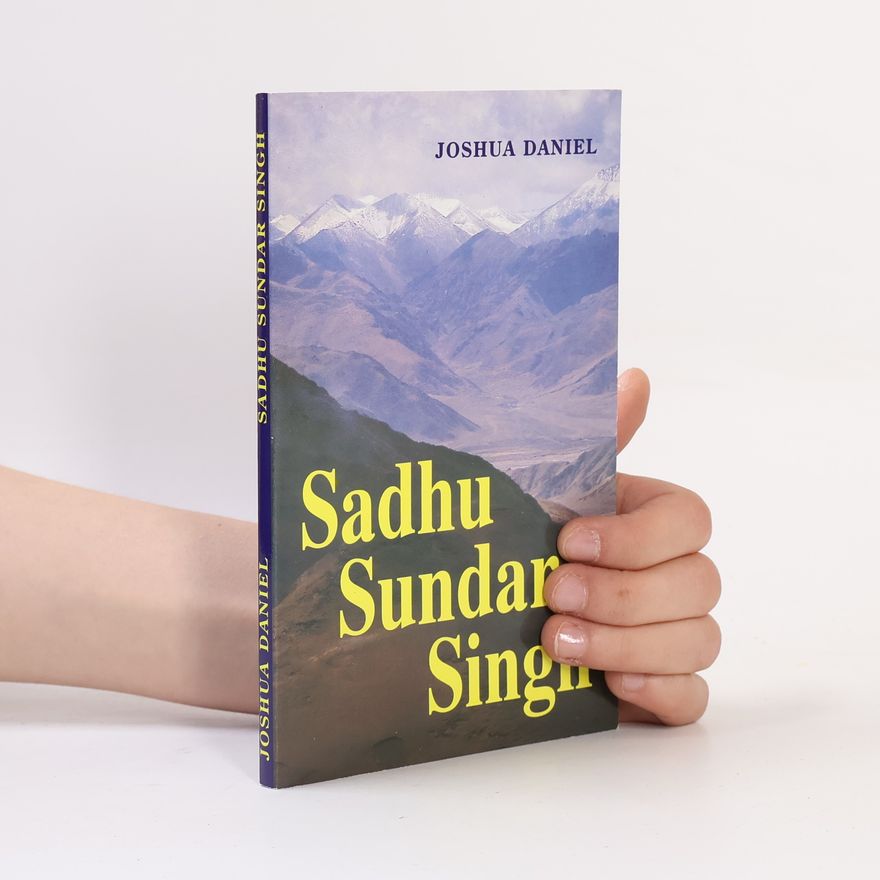 Joshua M. Daniel Sadhu Sundar Singh