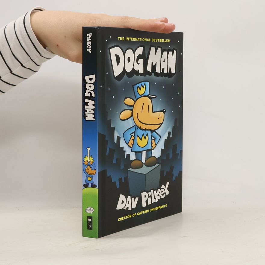 Dav Pilkey Dog Man: A Graphic Novel (Dog Man #1): From the Creator of Captain Underpants