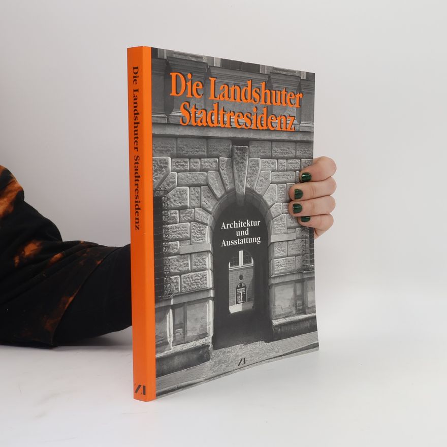 Iris Lauterbach Die Landshuter Stadtresidenz