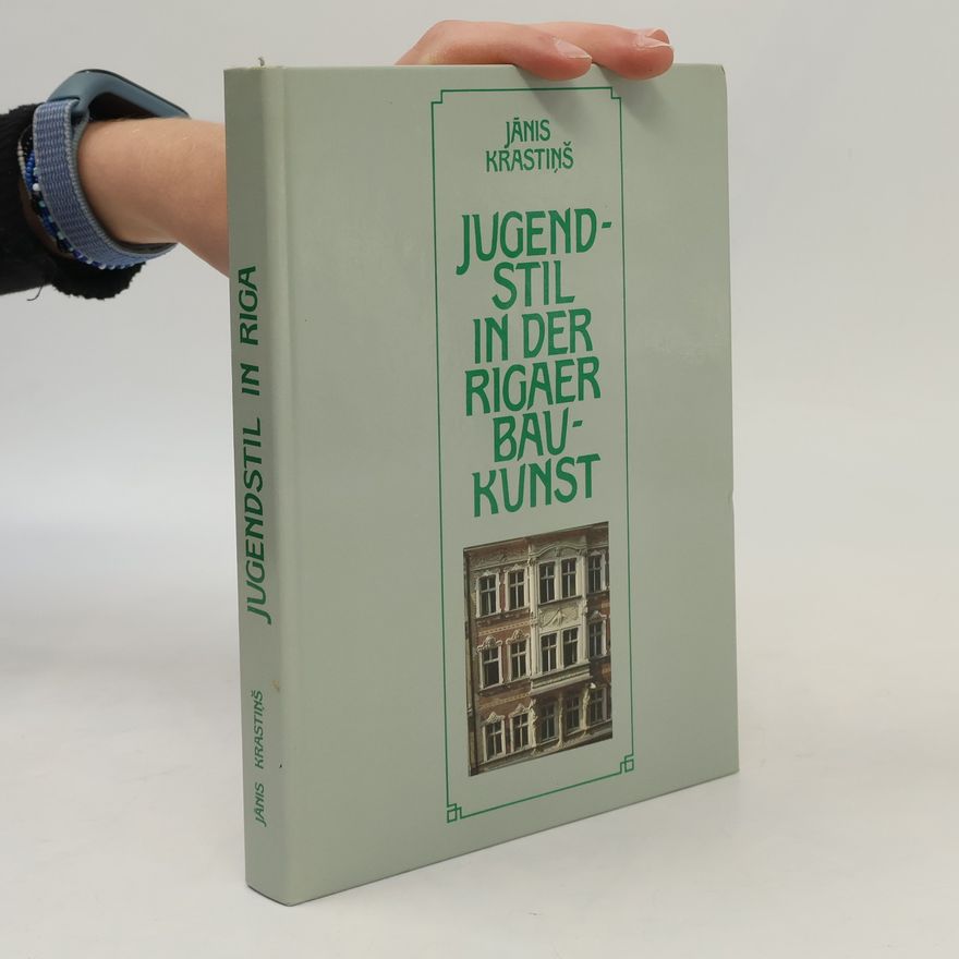 Jānis Krastiņš Jugendstil in der Rigaer Baukunst