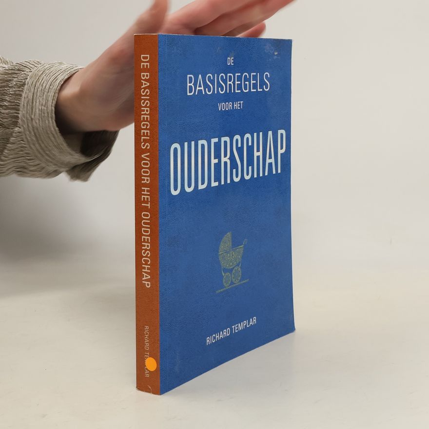 Richard Templar De basisregels voor het ouderschap