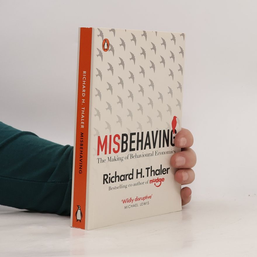 Richard Thaler Misbehaving : the making of behavioural economics