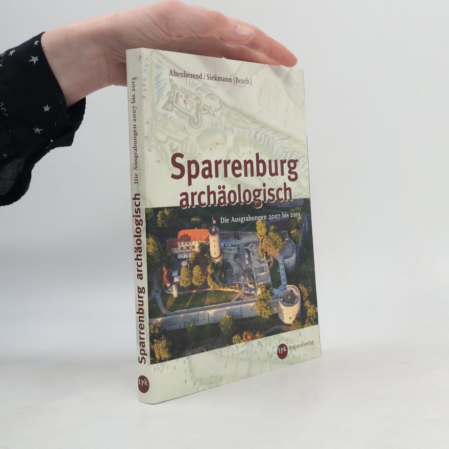 Roland Siekmann Sonderveröffentlichung des Historischen Vereins für die Grafschaft Ravensberg e.V.: Sparrenburg archäologisch