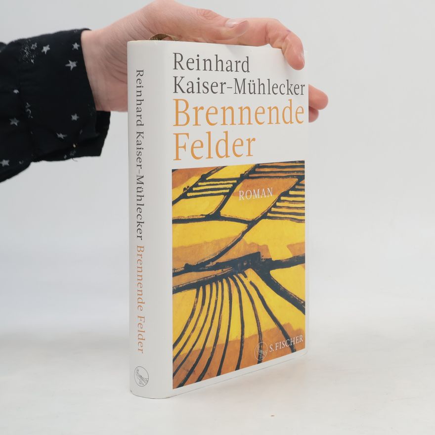 Reinhard Kaiser-Mühlecker Brennende Felder