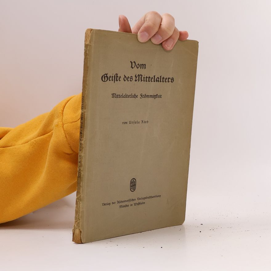 Ursula Ried Vom Geiste des Mittelalters (Mittelalterliche Frömmigkeit)
