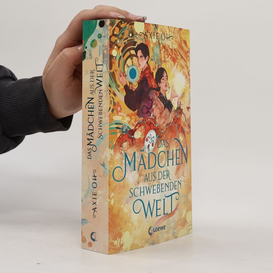 Axie Oh Das Mädchen aus der Schwebenden Welt (Floating World-Dilogie, Band 1)