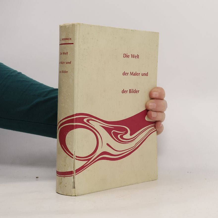 Hans Carl Heidrich Die Welt der Maler und der Bilder